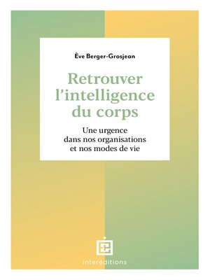 cover image of Retrouver l'intelligence du corps--2e éd.